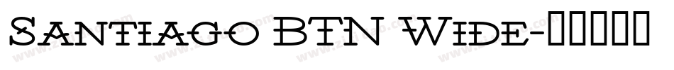 Santiago BTN Wide字体转换